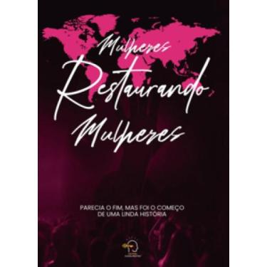 Imagem de Mulheres restaurando mulheres: parecia o fim mas foi o começo de uma l