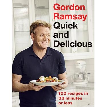 Imagem de Gordon Ramsay Quick & Delicious: 100 recipes in 30 minutes or less