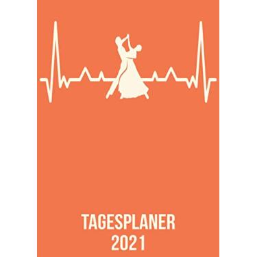 Imagem de Tagesplaner 2021: DIN A4 Kalender von 01/2021 - 12/2021 1 Tag = 1 Seite mit großem Tageskalender und großartiger Übersicht. Monatsübersicht, ... Kalenderbuch / Tanz Paar heartbeat herzschlag