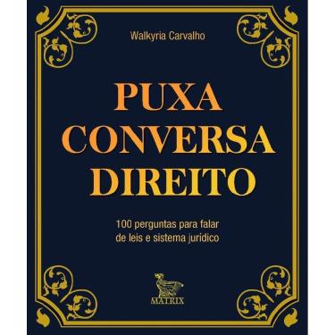 Imagem de Puxa Conversa Direito - 100 Perguntas Para Falar de Leis e Sistema Jurídico