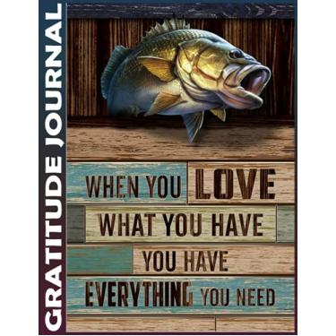 Imagem de Gratitude Journal: fishing - when you love what you haved Invest 5 minutes daily to develop mindfulness, thankfulness and positivity, Inspire a Happier, Healthier & More Grateful Mindset 110 Pages