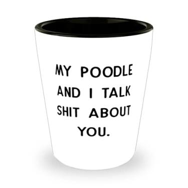 Imagem de Cool Poodle Dog s, My Poodle and I Talk Shit About You, Copo de aniversário para cachorro poodle