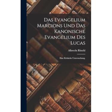 Imagem de Das Evangelium Marcions und das kanonische Evangelium des Lucas: Eine kritische Untersuchung.
