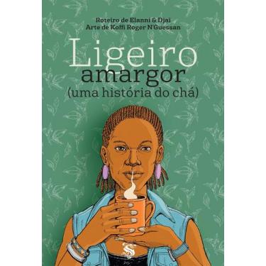Imagem de Ligeiro Amargor (uma História Do Chá) Capa comum  Edição de luxo, 2 ag
