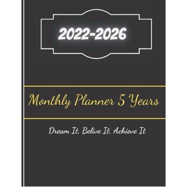 Imagem de 2022-2026 Monthly Planner 5 Years-Dream it, Believe it, Achieve it: 5 Year Monthly Planner 2022-2026 | 60 Months Calendar | Agenda Logbook and ... 2022,2023,2024,2025...2026