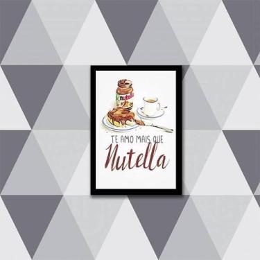 Imagem de Quadro Te Amo Mais Que Nutella 45X34 Com Vidro Moldura Preta - Quadros