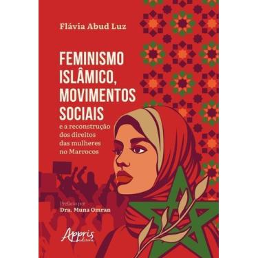 Imagem de Feminismo Islâmico, Movimentos Sociais E A Reconstrução Dos Direitos D
