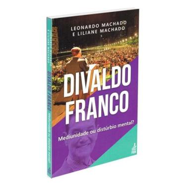Imagem de Divaldo Franco: Mediunidade ou Distúrbio Mental  - FEB