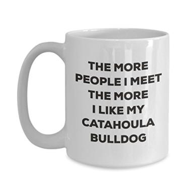 Imagem de Caneca The more people I meet the more I like my Catahoula Bulldog - Caneca de café divertida - para amantes de cães