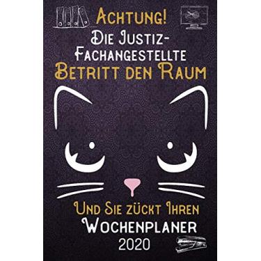 Imagem de Achtung! Die Justizfachangestellte betritt den Raum und Sie zückt Ihren Wochenplaner 2020: DIN A5 Kalender / Terminplaner / Wochenplaner 2020 12 ... bis Dezember 2020 - Jede Woche auf 2 Seiten