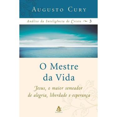 Imagem de O Mestre Da Vida - Analise Da Inteligência De Cristo 3 - Augusto Cury