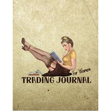 Imagem de Trading Journal For Women: Keep Track of Your Trades I Trading Rule, Monthly Strategy Planner, Trading Log Book For Forex, Stock, Futures, Opitons, Cryto I Desk Size 8.5"x11" I 115 Pages
