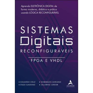 Imagem de Sistemas Digitais Reconfiguráveis - Fpga E Vhdl - Alta Books