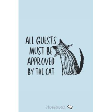 Imagem de All Guests Must Be Approved By The Cat DT674 Notebook: Notebook Paper, Elementary School, Lined 120 Paper 6x9 Wide Ruled For Kids, Girls, Boys, Teens, Preppy Notebook For School And Kindergarten