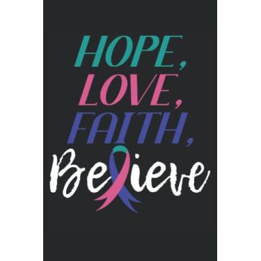 Imagem de Hope Love Faith Believe: Thyroid Cancer Awareness Notebook | cancer survivor Journal | thyroid cancer ribbon Notebook | cancer fighter notes