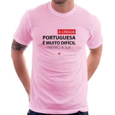 Imagem de Camiseta A língua portuguesa é muito difícil, prefiro a sua - Foca na 
