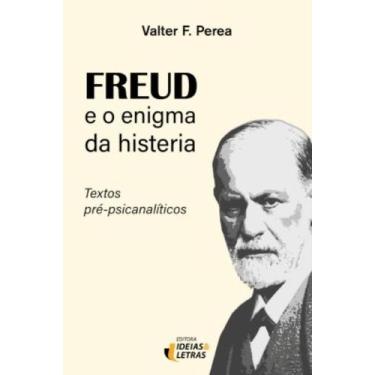 Imagem de Freud e o Enigma da Histeria - IDEIAS LETRAS, 3