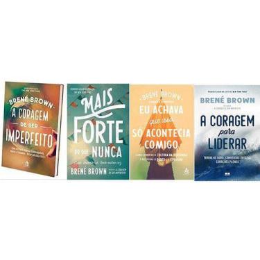 Imagem de Kit 4 Livros Brené Brown A Coragem De Ser + Mais Forte A coragem para liderar Eu achava que isso só acontecia comigo