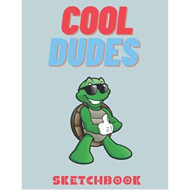 Imagem de Cool Dudes Sketchbook: This cool turtle boys sketchbook makes the perfect gift for kids ages 3+ for birthdays, Christmas, vacations and going back to ... doodling, scribbling and scrap booking