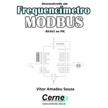 Imagem de Livro Desenvolvendo um Frequencímetro modbus RS485 no pic