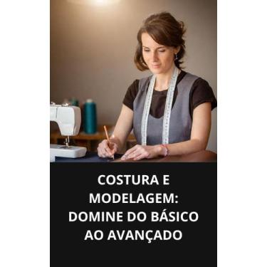 Imagem de Livro Costura e Modelagem Domine do Básico ao Avançado