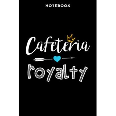 Imagem de Notebook Cāfētēriā Rōÿāltÿ - Lūnch Lādÿ Sqūād - Bāck Tō Schōōl Gift Qūōtē: 6x9 inch, over 100 pages/Lined Journal,Daily Organizer,Homework,Passion,Bill,Personal