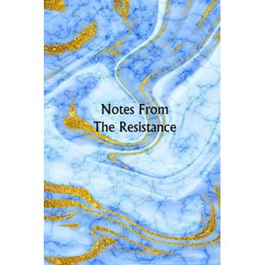 Imagem de Notes From the Resistance: Funny gag gift notebook journal for co-workers, friends and family ( Funny Office Journal ) - 6x9 inches, 120 Lined Pages.