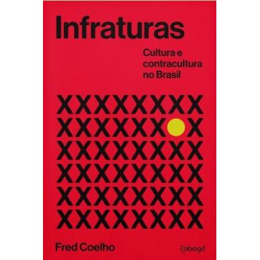 Imagem de Infraturas - Cultura e Contracultura no Brasil - COBOGO EDITORA, Sorti