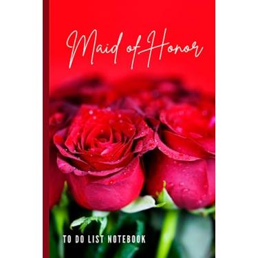 Imagem de Maid of Honor To Do List Notebook: Hardcover/Red Rose Flower - Floral Art Photo/Checklist/Event Journal/Wedding Gift From Bride/Cute Card Alternative