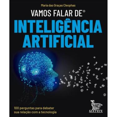 Imagem de Vamos falar de inteligência artificial: 100 perguntas para debater sua relação com a tecnologia