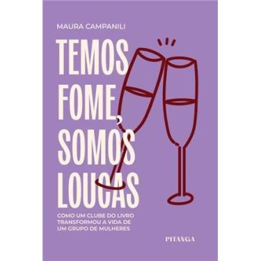 Imagem de Temos Fome, Somos Loucas - Como Um Clube do Livro Transformou a Vida d