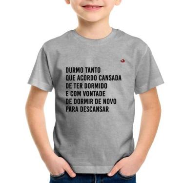 Imagem de Camiseta Infantil Durmo tanto que acordo cansada - Foca na Moda, Cinza