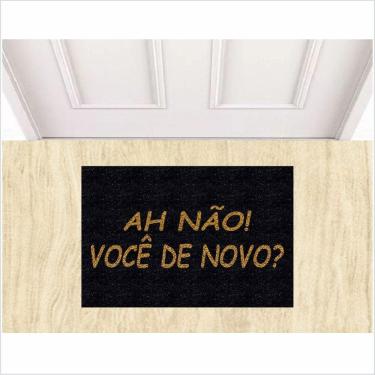 Imagem de Tapete Capacho Ah Não Você De Novo, Medida Porta