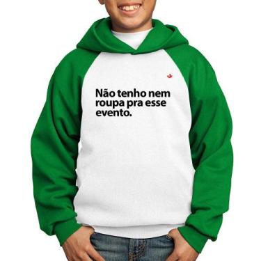 Imagem de Moletom Infantil Não tenho nem roupa pra esse evento - Foca na Moda, B