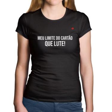 Imagem de Baby Look Algodão Meu limite do cartão que lute! - Foca na Moda, Preto