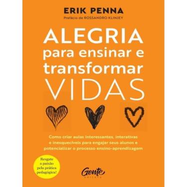 Imagem de Alegria Para Ensinar e Transformar Vidas - Como Criar Aulas Interessantes, Interativas e Inesquecíve
