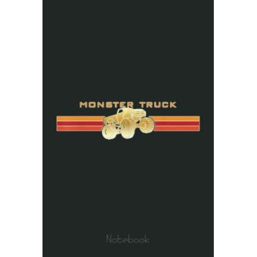Imagem de Retro Monster Truck Monster Truck Racing Big Trucks Notebook: Funny Monster Trucks Gifts for Kids Great Kids Appreciation Thank Gag Gifts for Girls Toddler Boys Dad Mom