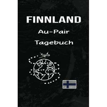 Imagem de Finnland Au-Pair Tagebuch: Fesches Reisetagebuch als Gast Abschiedsgeschenk für die Auslandsjahr Reise zum Eintragen, ausfüllen und selber Schreiben der Erinnerungen als Gast