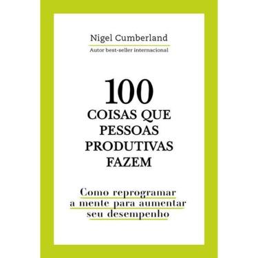 Imagem de 100 Coisas Que Pessoas Produtivas Fazem