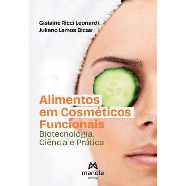 Imagem de Alimentos Em Cosméticos Funcionais - Biotecnologia, Ciência E Prática
