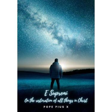 Imagem de E Supremi. On the restoration of all things in Christ. - Inglês