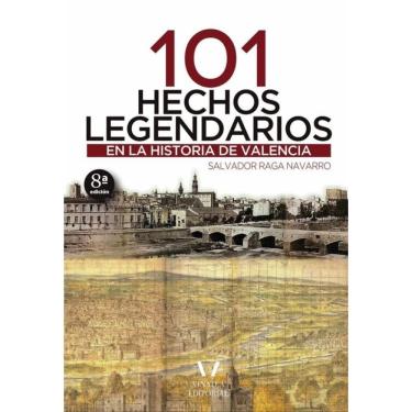 Imagem de 101 hechos legendarios en la historia de valencia  - Espanhol