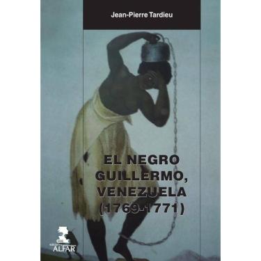 Imagem de El negro Guillermo, Venezuela (1769-1771)    - Espanhol