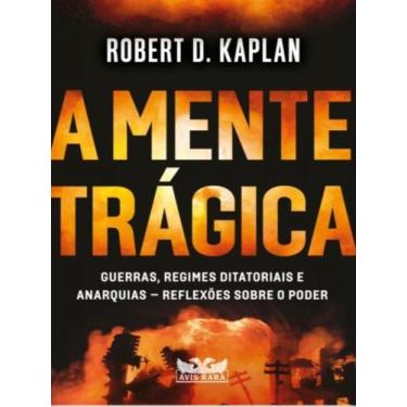 Imagem de Livro - A mente trágica - Guerras, regimes ditatoriais e anarquias - R