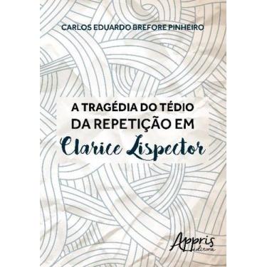 Imagem de Livro - A tragédia do tédio da repetição em Clarice Lispector