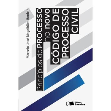 Imagem de Livro - Princípios do Processo no Novo Código de Processo Civil - Marcelo José Magalhães Bonício