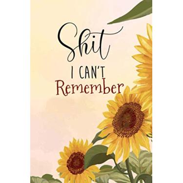 Imagem de Shit I Can't Remember.: Password Logbook | 6 X 9 inches | Notebook 120- page lined | Great password notebook for record keeping.