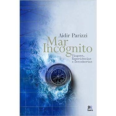 Imagem de Mar Incógnito - Viagens, Experiências E Descobertas