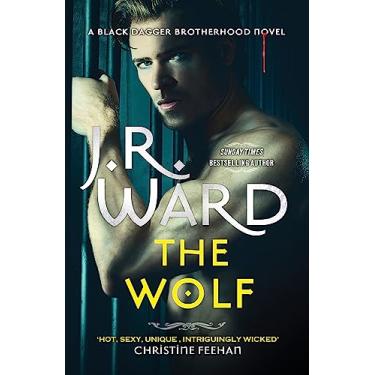 Imagem de The Wolf: The dark and sexy spin-off series from the beloved Black Dagger Brotherhood