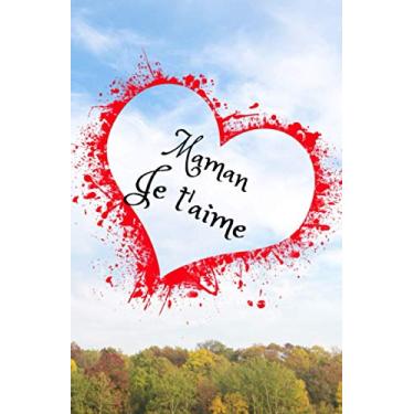 Imagem de Maman Je t'aime: Mon carnet de notes - 100 pages